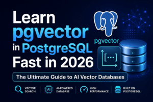 Master pgvector Fast: PostgreSQL AI Vector Database 2026